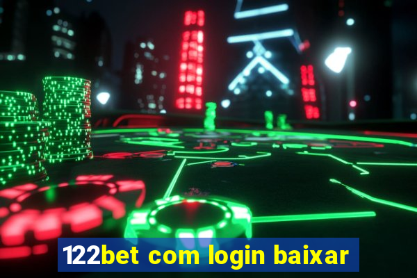 122bet com login baixar